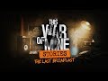 Gameplay-Video von This War of Mine: Stories - The Last Broadcast  Alle Plattformen