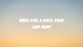 Download lagu Body Like A Back Road - Sam Hunt (Lyrics) 🎵 mp3