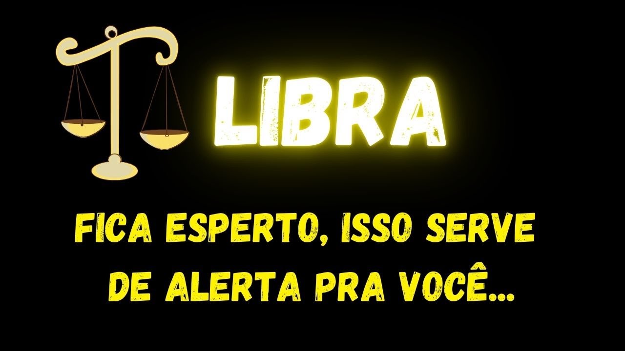 ♎️LIBRA🚨FICA ESPERTO, ISSO SERVE DE ALERTA PRA VOCÊ...