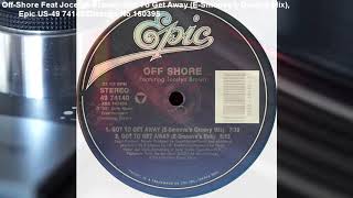 Off-Shore Feat Jocelyn Brown - Got To Get Away (E-Smoove's Groovy Mix) (1991)