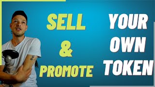 Promote & sell your own token (7 things you MUST DO after creating your own cryptocurrency)