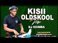 Best Of Kisii Old School Kisii Dj Djesimba