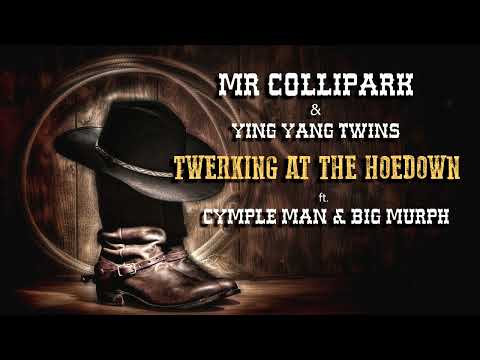 TWERKING AT THE HOEDOWN (AUDIO) - Mr. ColliPark & Ying Yang Twins feat. Cymple Man & Big Murph
