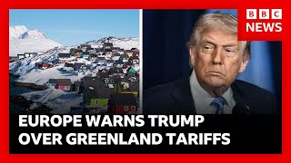Europe warns Trump of “dangerous downward spiral” and threatens tariff retaliation | BBC News