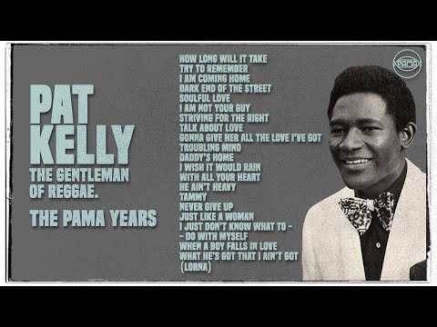 60’s 70’s Classic Reggae Mix - Pat Kelly - The Gentleman of Reggae (The Pama Years) | Pama Records