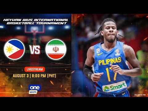 Philippines vs Iran | 2023 Heyuan WUS International Basketball Tournament - Aug 3, 2023