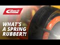 FAQ Friday: What is a spring rubber?