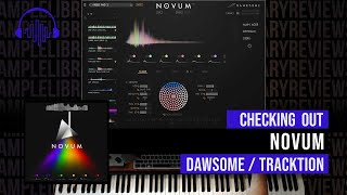 Video thumbnail for Checking Out: Novum by Dawesome / Tracktion by Sample Library Review