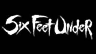 Six Feet Under   Sick And Twisted