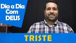 DIA A DIA COM DEUS - "Tristeza" - Paulo Junior