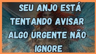 MENSAGEM DOS ANJOS Seu Anjo Está Tentando Avisar Algo URGENTE Não Ignore Este Grande Segredo!