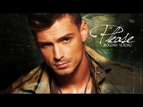 Bogdan Vladau - Please (Official Music Video)