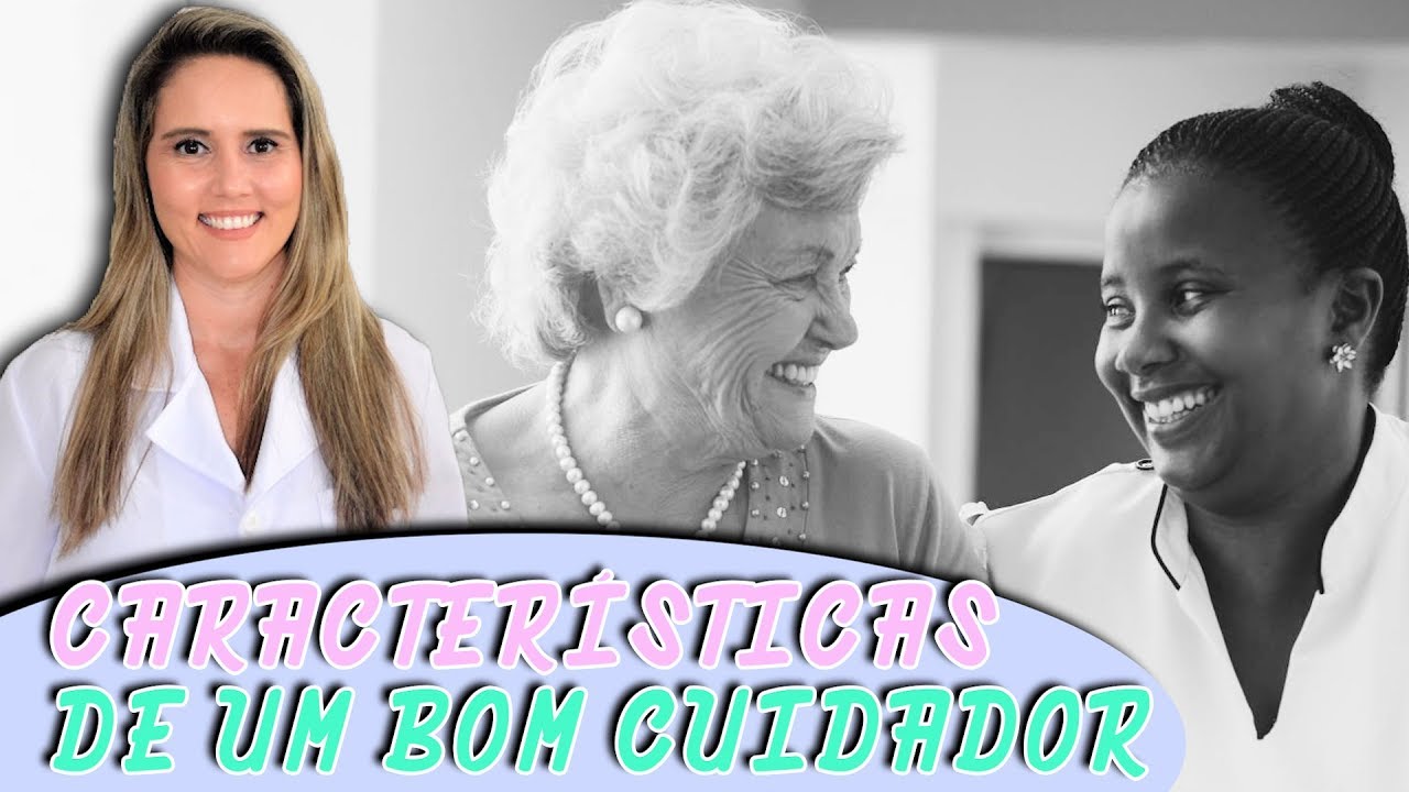 Quais as Características de um Bom Cuidador de Idosos