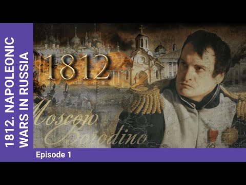 1812. NAPOLEONIC WARS IN RUSSIA. Episode 1. Documentary Film. English Subtitles
