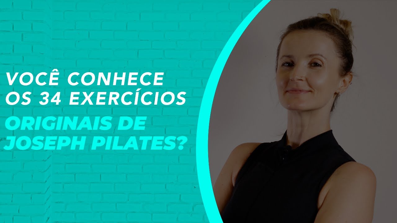 Você conhece os 34 exercícios originais de Joseph Pilates?