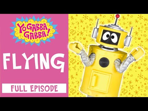 Flying | Yo Gabba Gabba! | Videos for Kids | WildBrain - Preschool