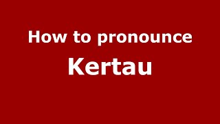How to pronounce Kertau