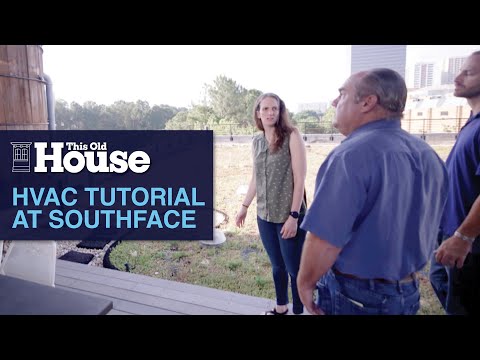 HVAC Tutorial at SouthFace | This Old House