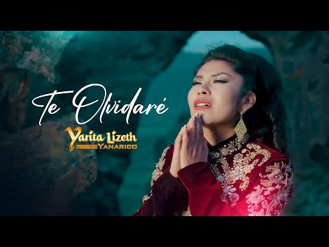 Te Olvidare - Yarita Lizeth Yanarico