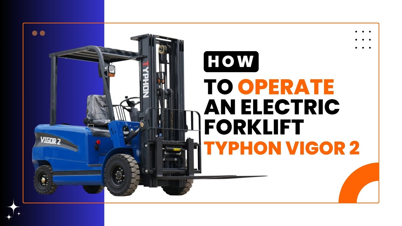 How to Operate the TYPHON VIGOR Electric Forklift | Step-by-Step Guide