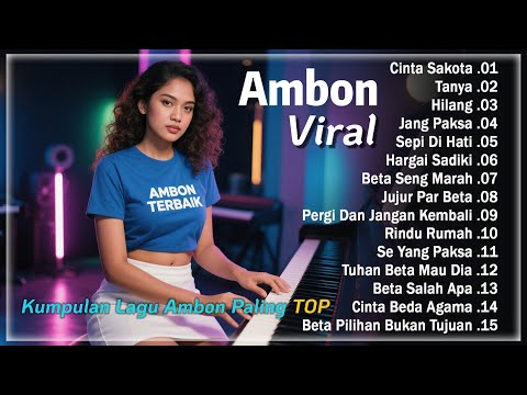 Lagu Ambon Paling HITS 2025 VIRAL || Lagu Pilihan Terbaik Dan Terpopuler 2025 Bikin Baper