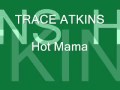Hot Mama By Trace Atkins