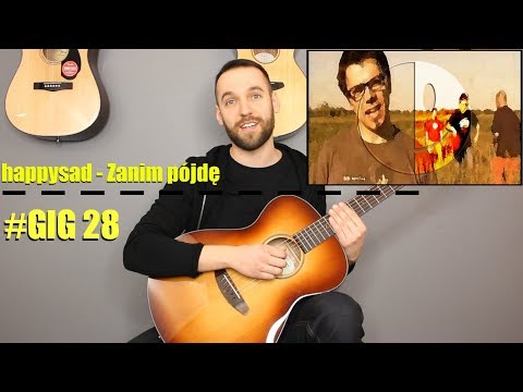 #Gig 28 - Zanim pójdę - happysad