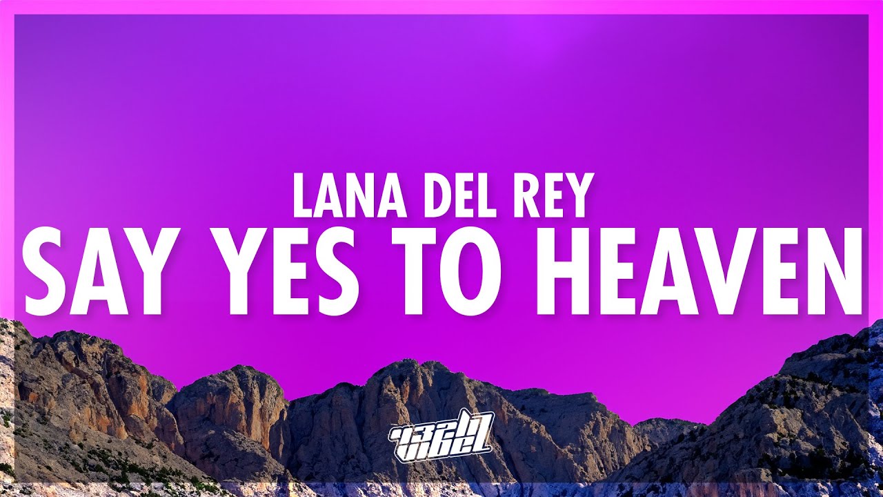 if you dance i'll dance and if you don't i'll dance anyway | Lana Del Rey - Say Yes To Heaven Lyrics