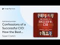 Confessions of a Successful CIO: How the Best… by Dan Roberts · Audiobook preview