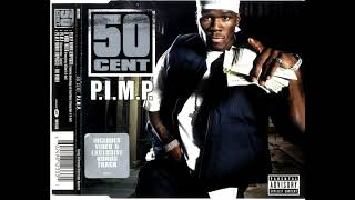 50 Cent - P.I.M.P. Remix (Explicit) (feat. Snoop Dogg &amp; Lloyd Banks &amp; Young Buck)