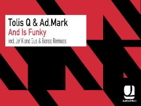 Tolis Q & Ad Mark - And Is Funky (Jef K Remix Dans Ta Face Remix) [Quantized Music]