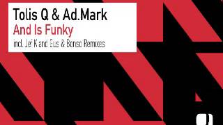 Tolis Q & Ad Mark - And Is Funky (Jef K Remix Dans Ta Face Remix) [Quantized Music]