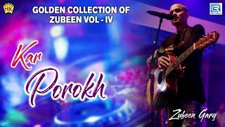 Zubeen Garg Top Hit Song  Kar Porokh (কাৰ �