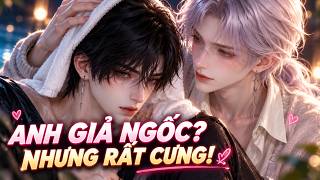 Truyện 2D Đam Mỹ | Chỉ Định Cứu Nam Chính Rồi Rời Đi, Ai Ngờ Anh Giả Ngốc Giữ Tôi Bên Mình Cả Đời!