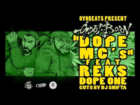 Oyoshe, Gdot & Born Ft. Reks, Dope One, DJ Snifta - Dope Mc's