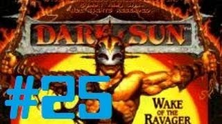 Let's Play - Dark Sun: Wake of the Ravager - 25