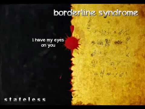 borderline syndrome - i have my eyes on you