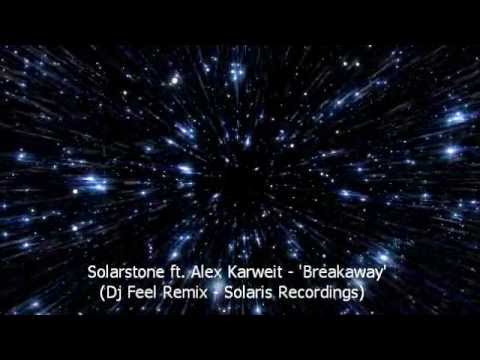 Solarstone ft. Alex Karweit - Breakaway (Dj Feel Remix)