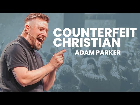 Counterfeit Christian | Adam Parker