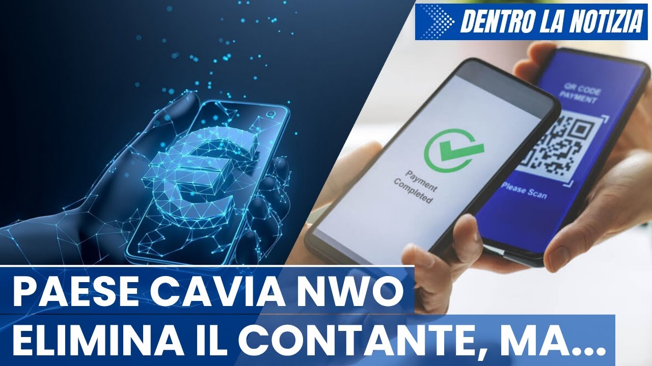 SCOOP NWO accelera e attua in Paese cavia eliminazione del contante ma buone novità su euro digitale