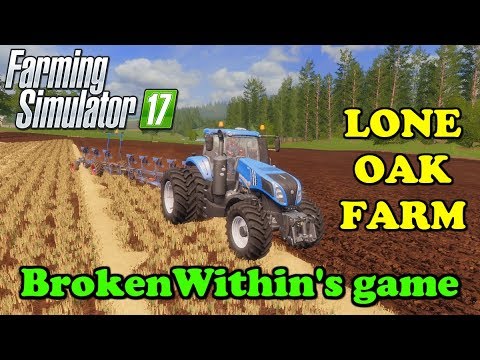 Farming Simulator 17 | Playing in BrokenWithin's game | Lone Oak Farm | Timelapse