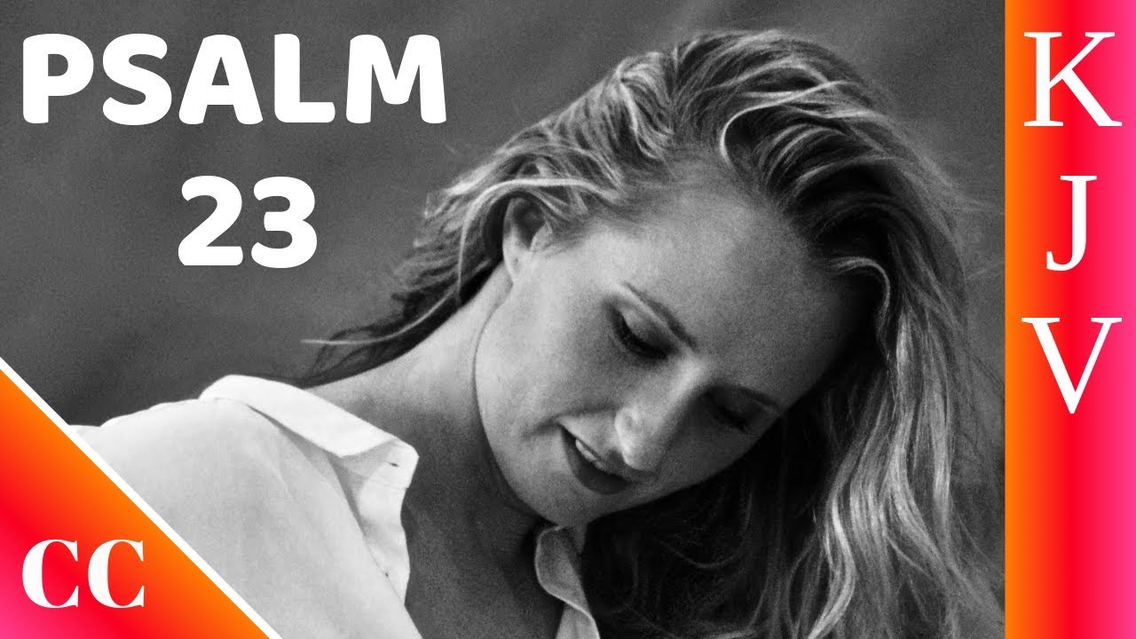 Psalm 23 - KJV - Bible Song - Scripture Worship