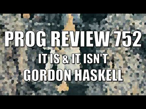 Prog Review 752 - It Is & It Isn't - Gordon Haskell