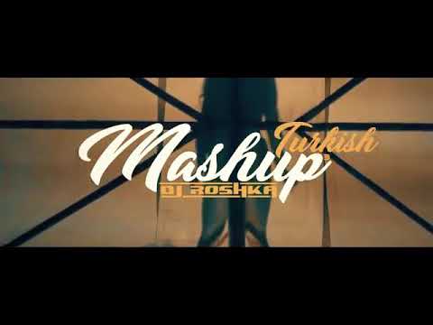 DJ Roshka - Turkish Mashup (2019) (HIT)