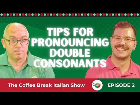 Tips for pronouncing double consonants | The Coffee Break Italian Show 1.02