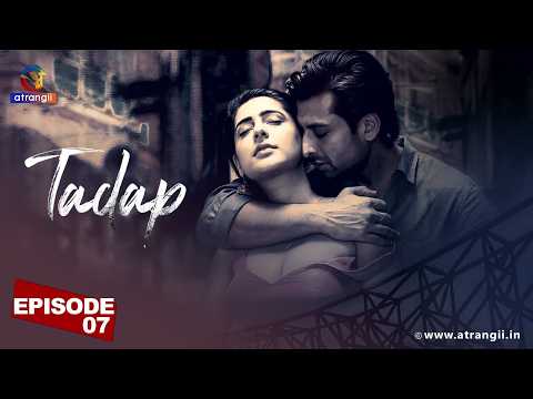 Tadap Season 1 | Episode 7 Clip | Full Episodes Streaming on Atrangii App