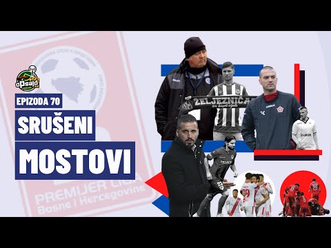 Podcast Opsajd - 70 - Srušeni mostovi - Poraz Sarajeva, odlični Mostarci i šta se dešava sa Željom?