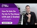How to Solo Over Fly Me to the Moon With Just 2 Scales! Intermediate Piano Lesson by Jonny May