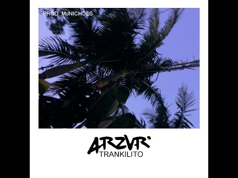 Arzvr - Trankilito [Prod. mjNichols]