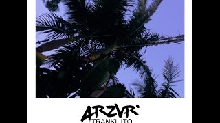 ARZVR - TRANKILITO [PROD. MJNICHOLS]